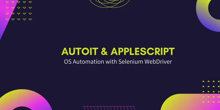 OS Automation with AppleScript and AutoIT