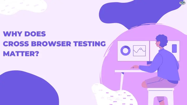 Why cross browser testing matters
