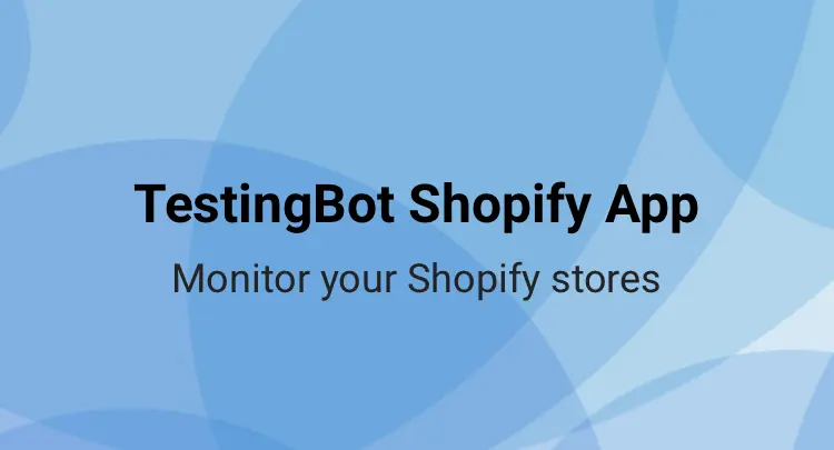 Monitor your Shopify Store