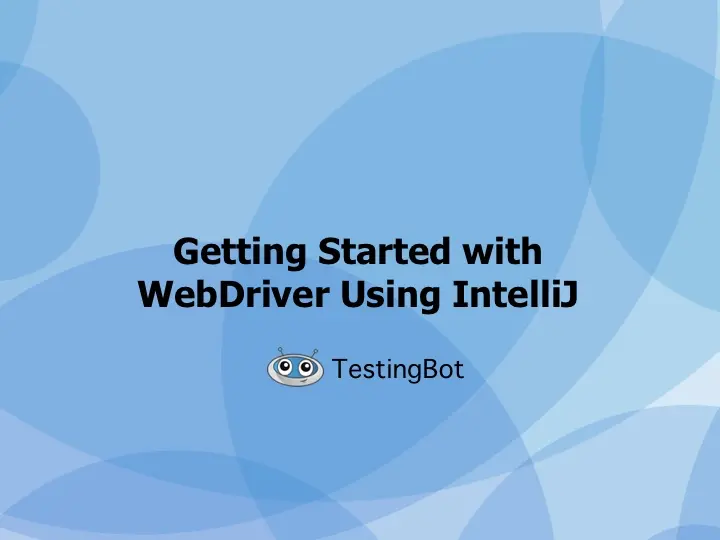 Getting Started with IntelliJ and Selenium WebDriver