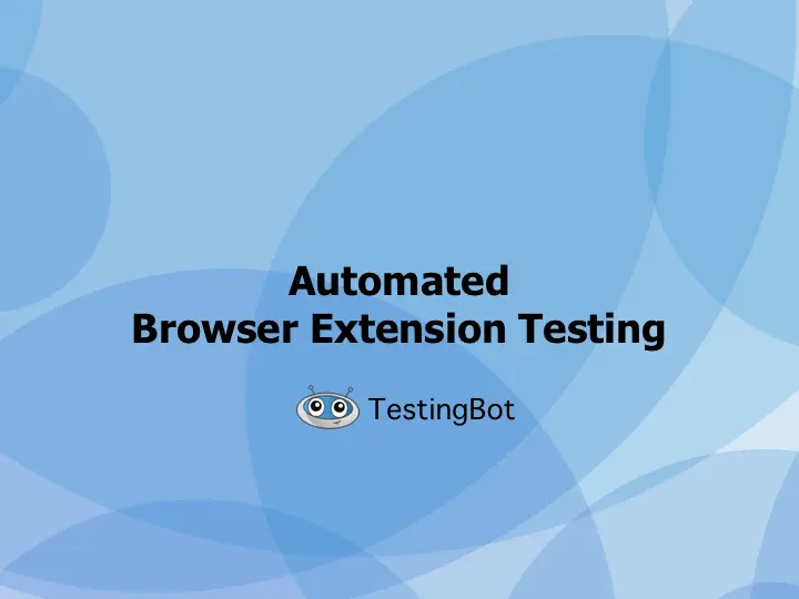 Automated Browser Extension Testing
