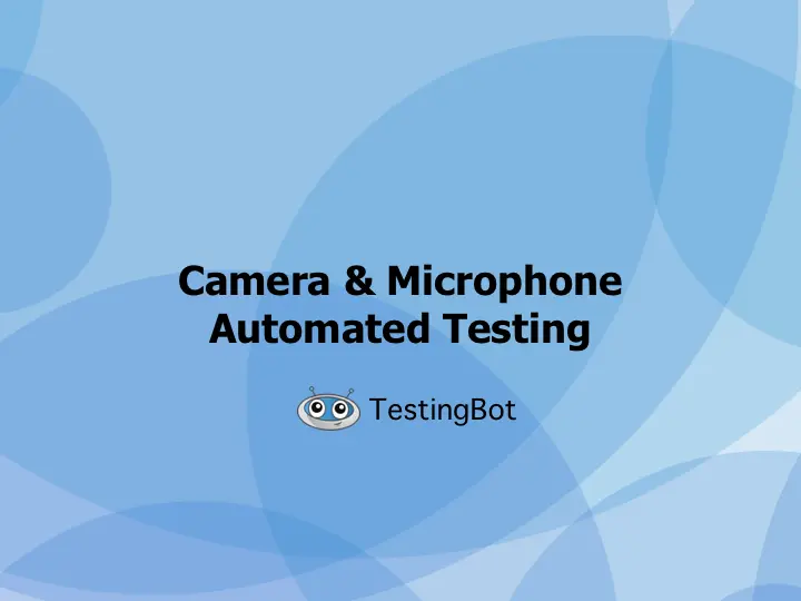 Inject webcam and microphone feeds during Selenium testing.