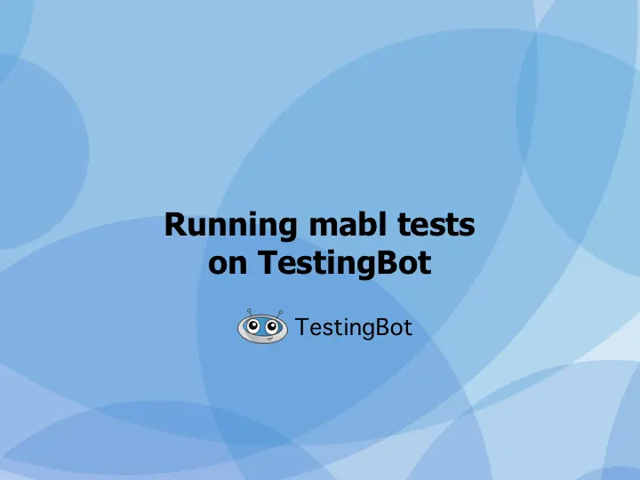 An alternative to mabl's low-code automation framework: TestingBot