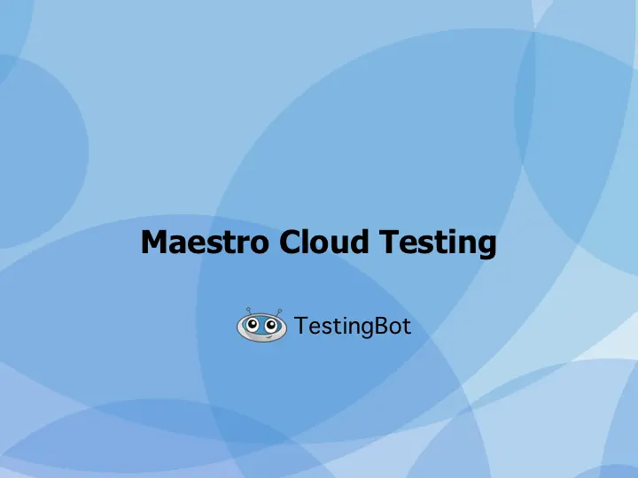 Maestro testing in the cloud