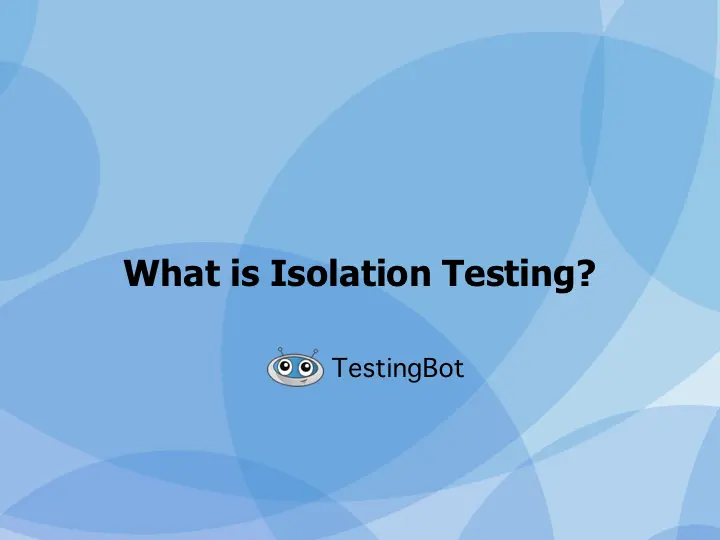 What is isolation testing?
