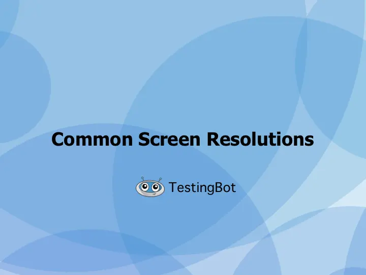 Most popular Screen Resolutions