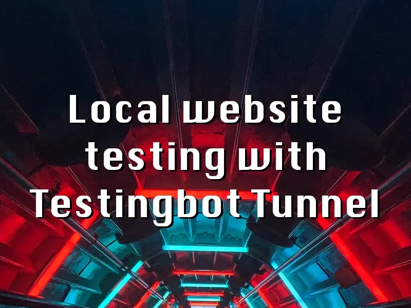 Local website testing with TestingBot Tunnel